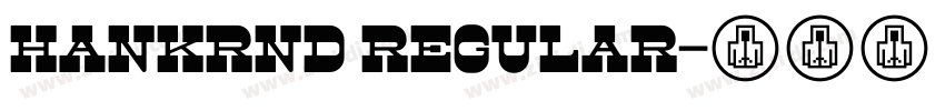 HankRnd Regular字体转换 HankRnd Regular字体转换